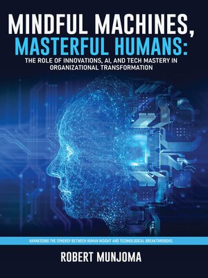 cover image of Mindful Machines, Masterful Humans